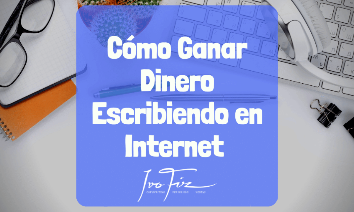 Cómo ganar dinero escribiendo textos por internet